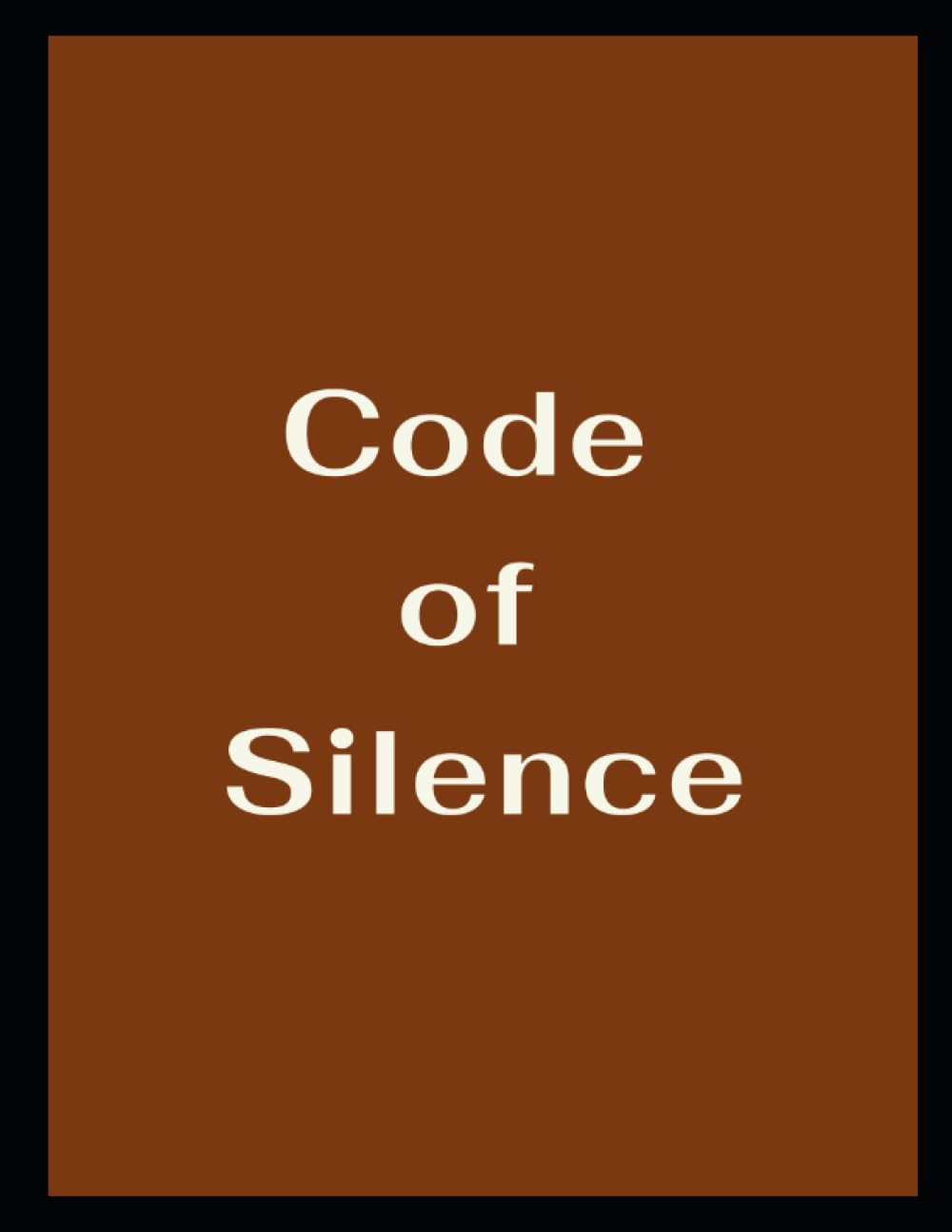 

Code of Silence by Kevin Michael Czamara (Independently published)