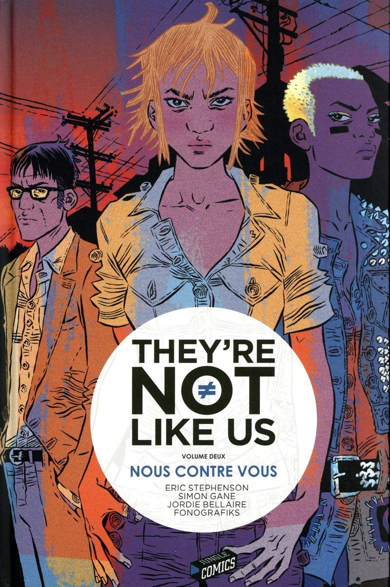 

They're not like us - Tome 2 Nous contre vous (2) (JUNGLE)