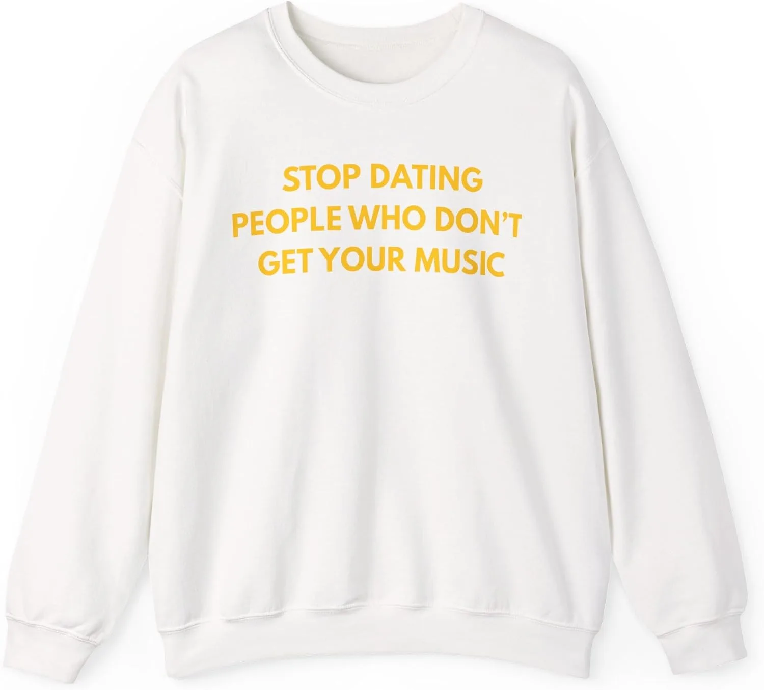 Унисекс свитшот Heavy Blend с принтом Stop Dating People Who Don't Get Your Music