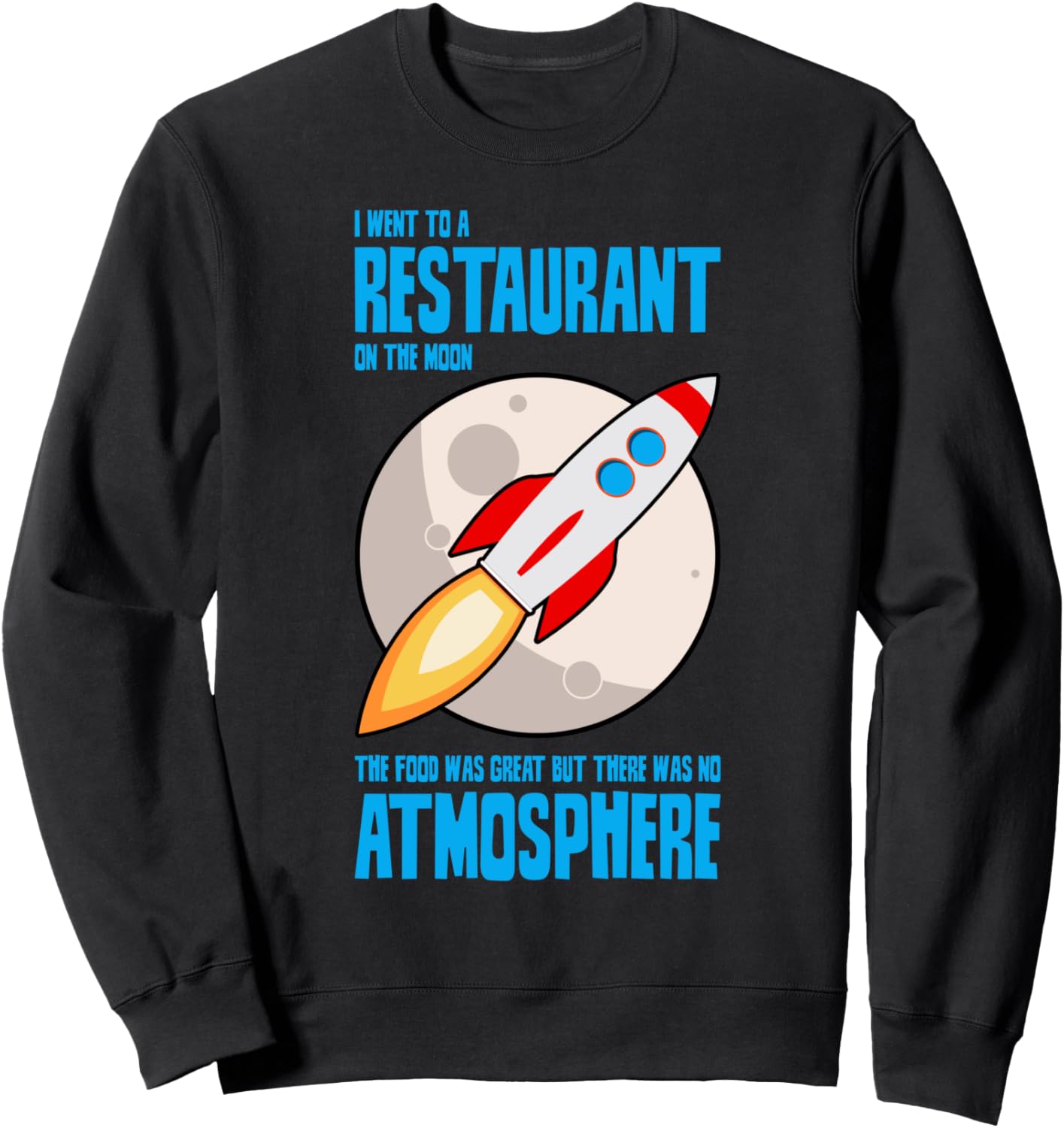 

Я побывал в ресторане на Луне - толстовка для астрономов, любителей космоса и еды Restaurant Owners Look Great With Our Gear, черный