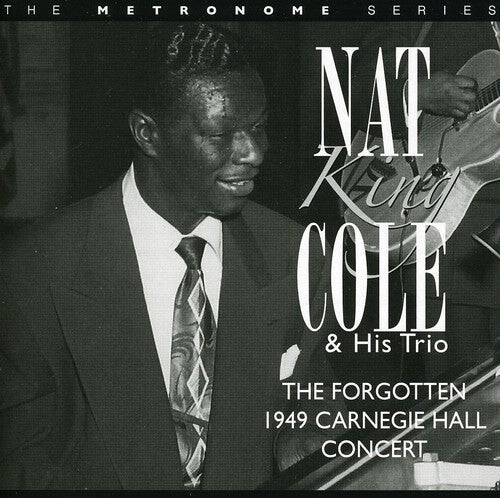 

CD диск Cole, Nat King: The Forgotten 1949 Carbegie Hall Concert