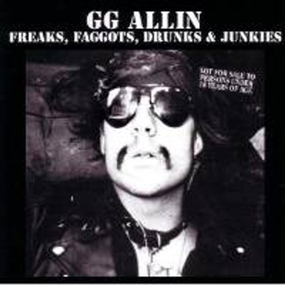 

Диск CD Freaks, Faggots, Drunks & Junkies - G.G. Allin