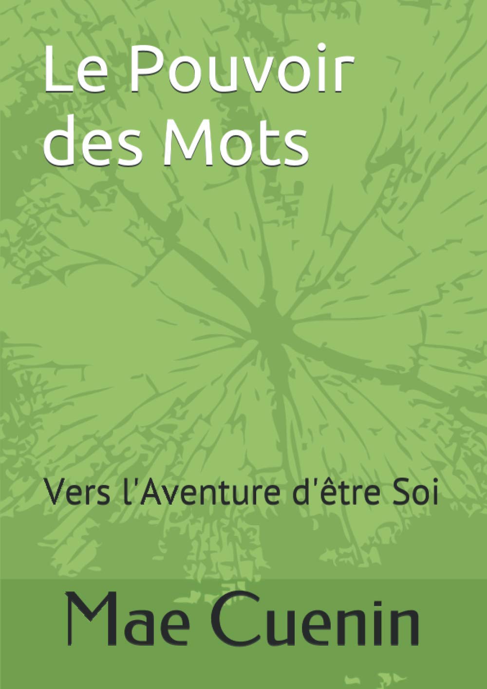

Le Pouvoir des Mots: Vers l'Aventure d'être Soi (French Edition) (Independently published)