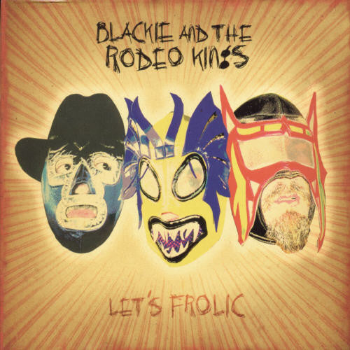 

CD диск Blackie & Rodeo Kings: Let's Frolic