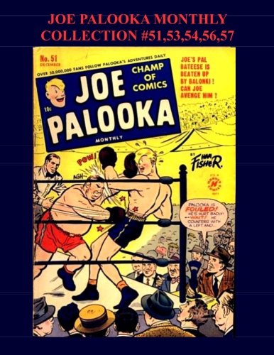 

Joe Palooka Monthly Collection #51,53,54,56,57: America's Favorite Boxer - In the Army, 5 Issue Collection! (CreateSpace Independent Publishing Platform)