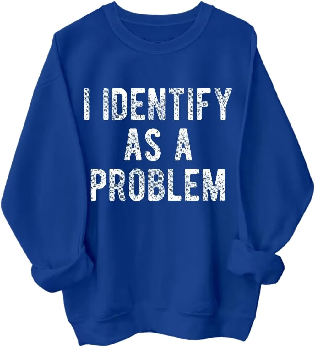

Толстовка с принтом I Identify As A Problem