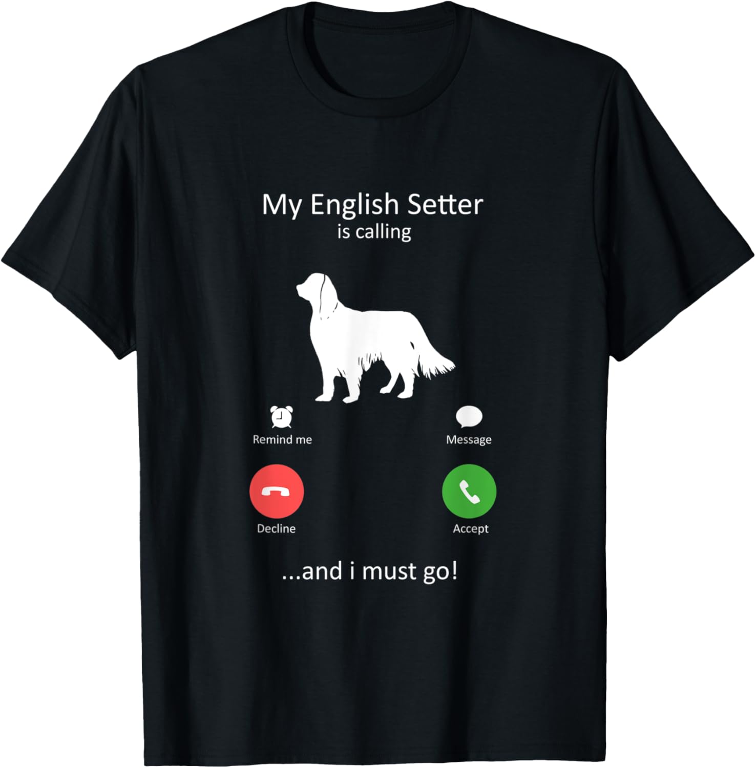 

Футболка с надписью Мой английский сеттер зовет, и мне пора идти (черная) My English Setter Is Calling Dog Mom
