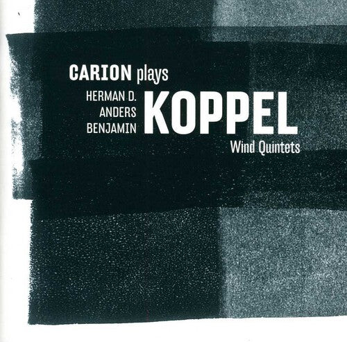

CD диск Koppel, H.D. / Koppel, a. / Koppel, B. / Carion: Wind Quintets