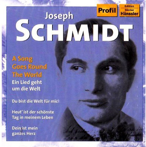 

CD диск Schmidt, Joseph: Best of Joseph Schmidt: Song Goes Round the World