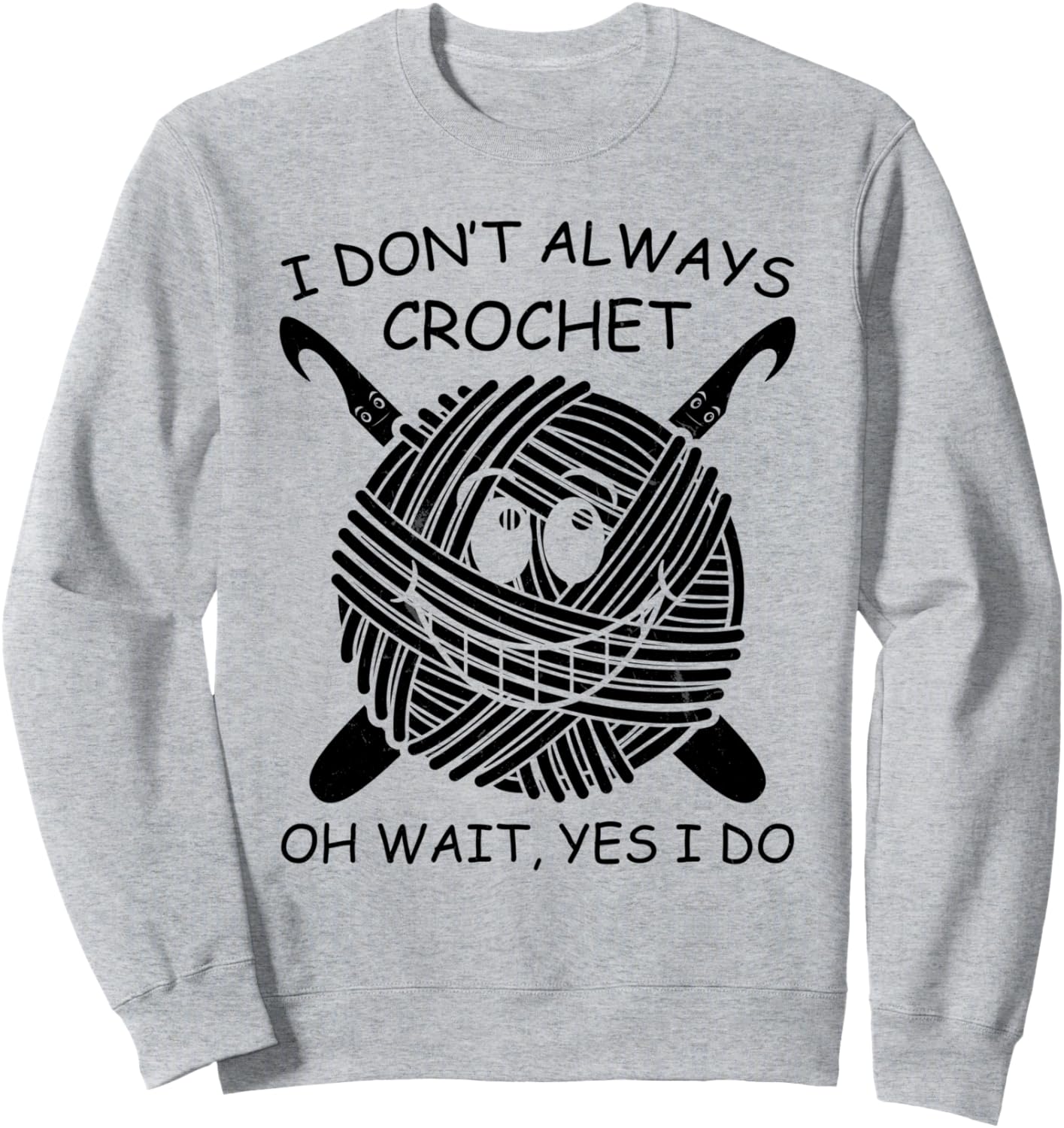 

Я не всегда вяжу крючком... ой, подождите, да, вяжу крючком - Толстовка, связанная крючком Crocheting Crochet Lover, серый