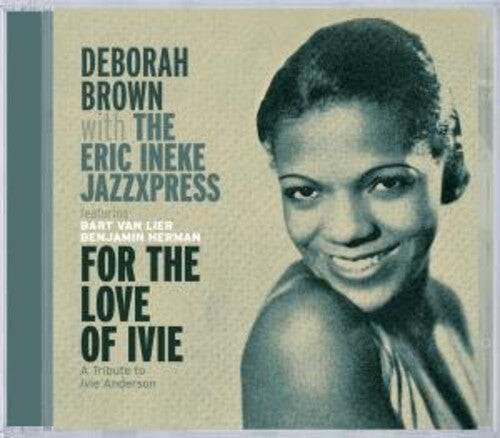 

CD диск Brown, Deborah / Ineke, Eric: For The Love Of Ivie: A Tribute To Ivie Anderson