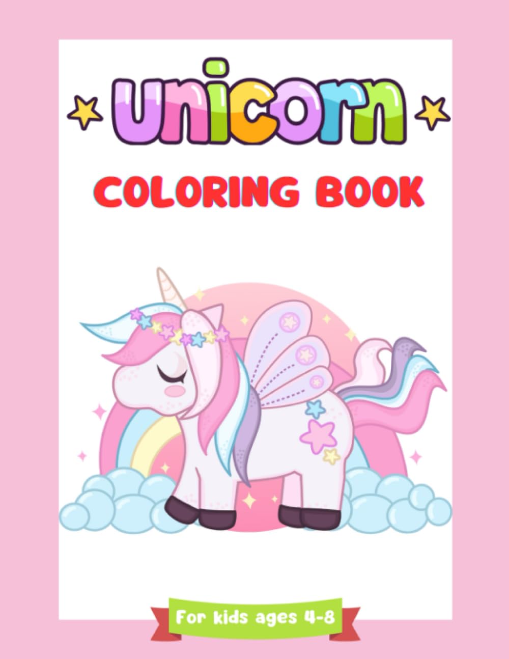 

Unicorns coloring Book for kids: Discover the Joy of Coloring Unicorns in Every Shade (Independently published)