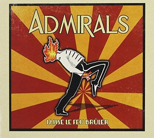 

CD диск Admirals: Laisse-Le Feu Bruler