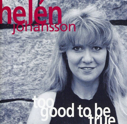 

CD диск Johansson, Helen: Too Good to Be True