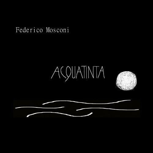 

CD диск Mosconi, Federico: Acquatinta