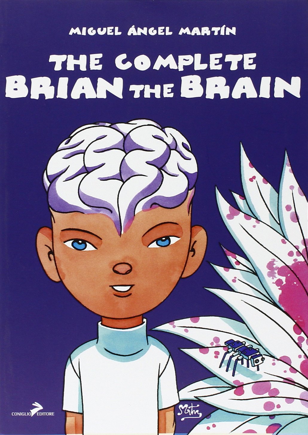 

The complete Brian the Brain. Un tecnomelodramma del XXI secolo (Coniglio Editore)