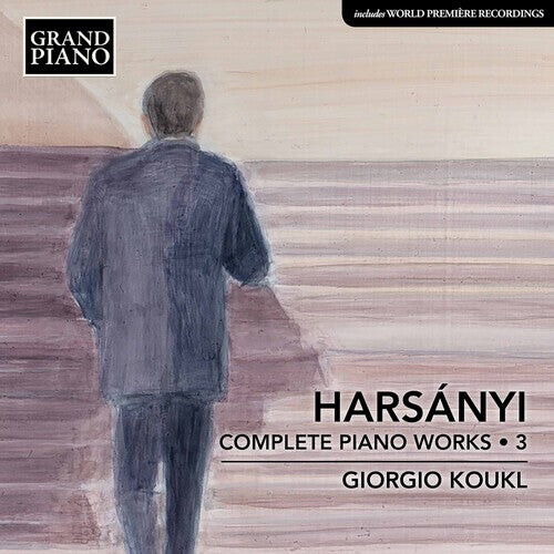 

CD диск Harsanyi / Koukl: Complete Piano Works 3