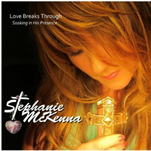 

CD диск Stephanie McKenna: Love Breaks Through