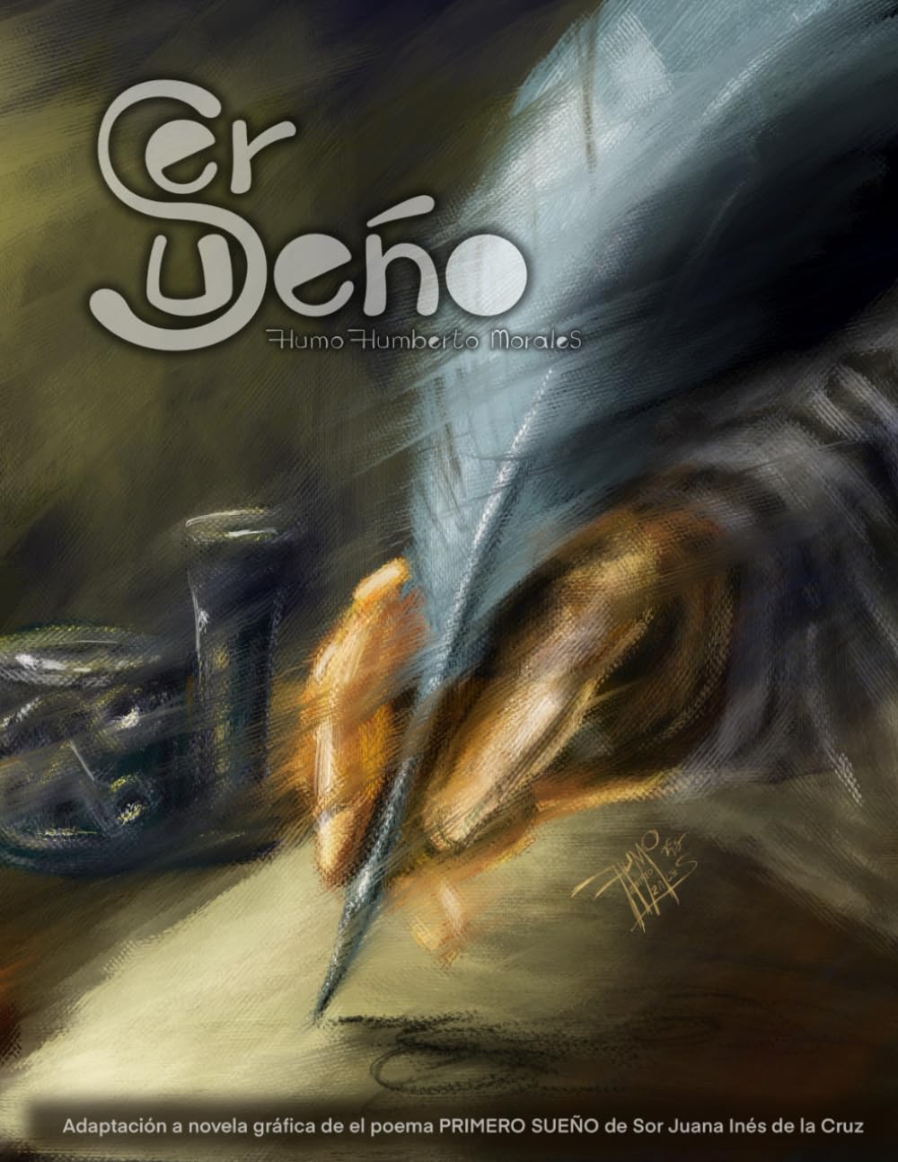 

SER SUEÑO: Adaptación a novela gráfica del poema PRIMERO SUEÑO de Sor Juana Inés de la Cruz (Spanish Edition) (Independently published)