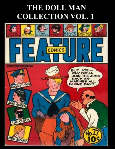 

The Doll Man Collection Vol. 1: Golden Age Comic Collection Featuring Doll Man - From Feature Comics #27-#60 (CreateSpace Independent Publishing Platform)