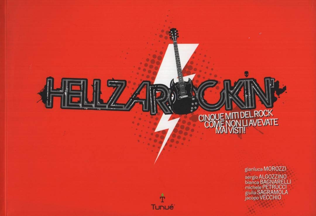 

Hellzarockin'. Cinque miti del rock come non li avete mai visti! (Tunué)