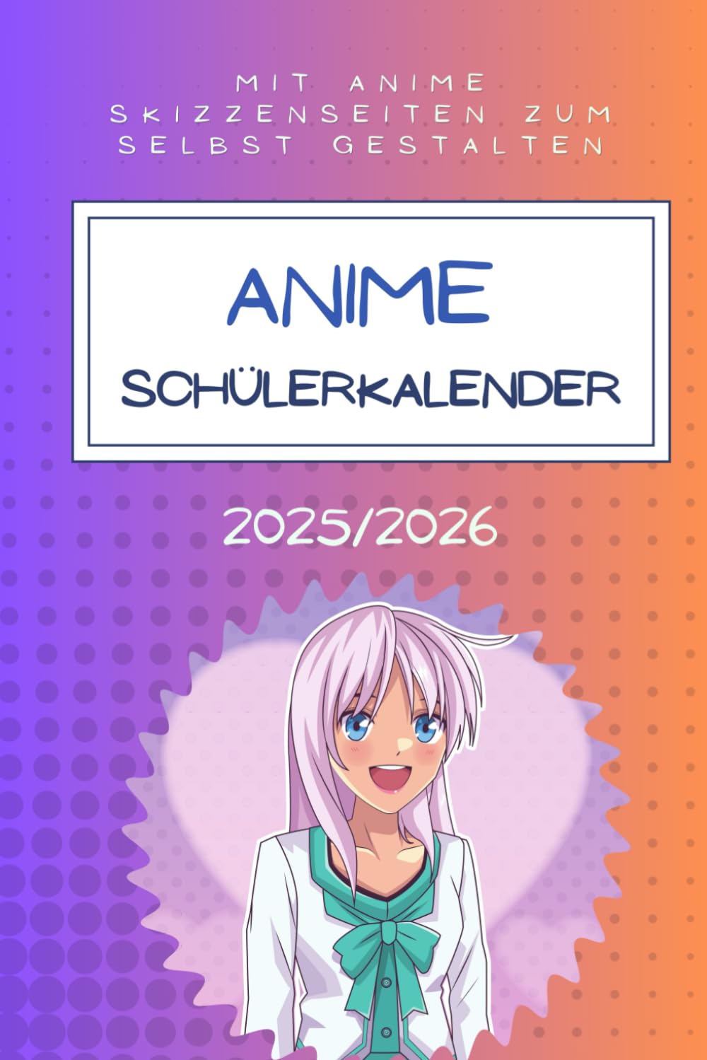 

Anime Schülerkalender 2025/2026: Schulplaner mit Manga-Skizzenseiten zum selbst gestalten (German Edition)