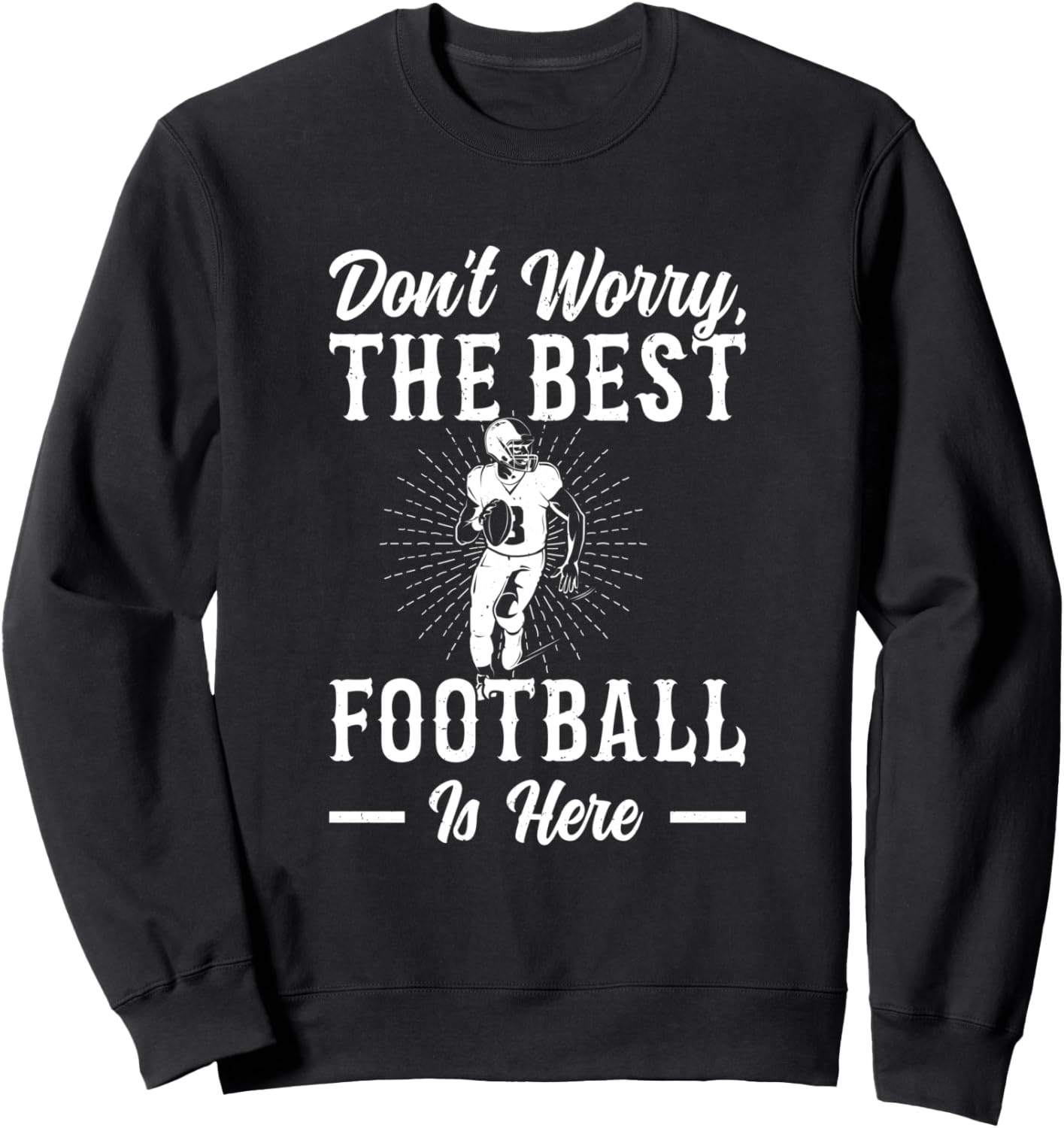 

Не беспокойтесь о лучшем футбольном мяче - толстовка для американского футбола Funny Football Quotes, черный