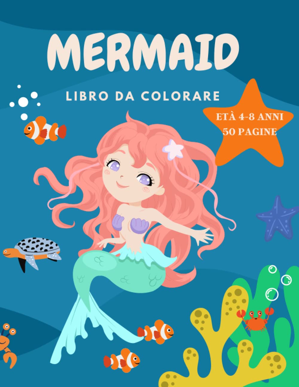 

Sirena libro da colorare per le ragazze 4-8 anni: 5O Illustrazioni uniche e belle di sirene da colorare con divertimento facile e rilassante pagine da ... Sirenetta scene ispirate (Italian Edition) (Independently published)