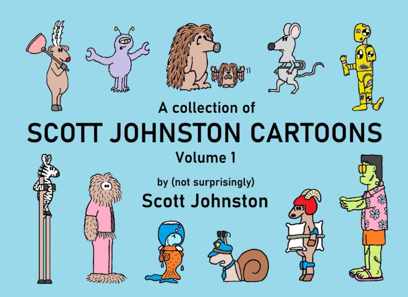 

A collection of Scott Johnston Cartoons: Volume 1 (Independently published)
