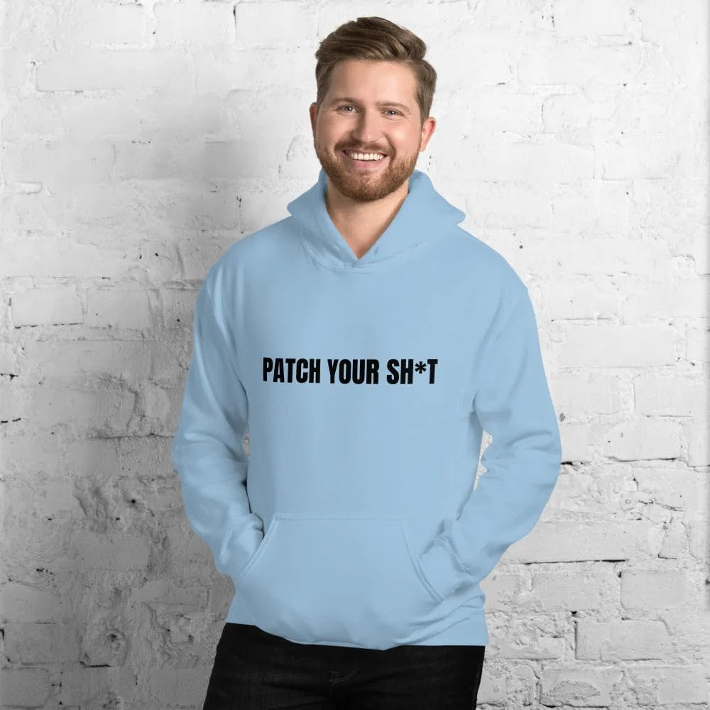 PATCH YOUR SH*T - Худи унисекс (черный текст) — фото 4