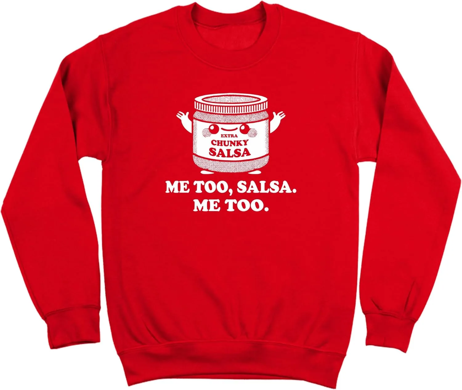 

Donkey Tees ME TOO SALSA - смешная толстая сальса для любителей мексиканской еды, Sweatshirt, размеры XS-5X