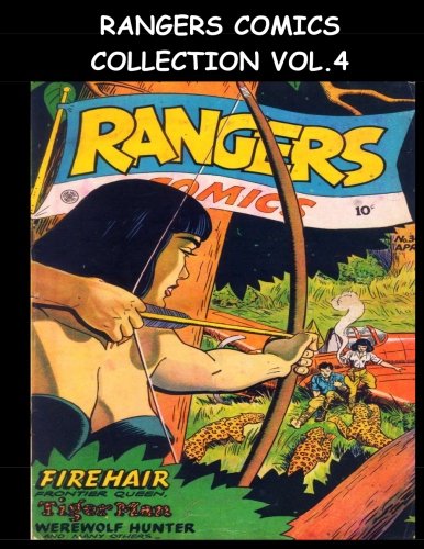 

Rangers Comics Collection Vol. 4: Eight Issue Super Collection - Featuring Rangers Comics #34 - #41 (1947-1948) (CreateSpace Independent Publishing Platform)