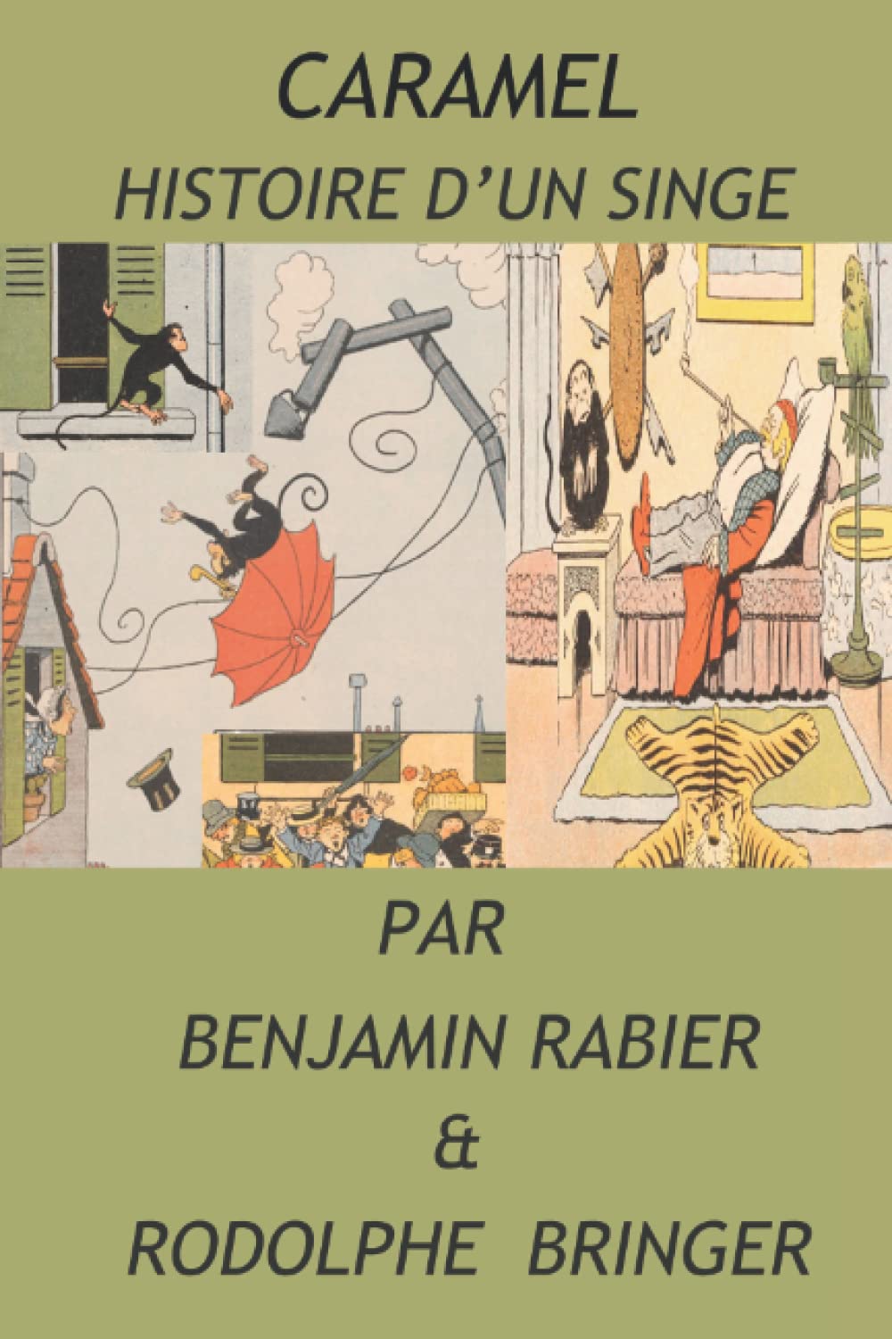 

CARAMEL HISTOIRE D’UN SINGE: Les premières armes de Caramel - Les premiers malheurs de Caramel - Caramel chez le bon M. Picrate .. (French Edition) (Independently published)