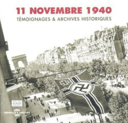 

CD диск 11 November 1940: Testimony & Historical / Various: 11 Novembre 1940/Testimony & Historical Achives