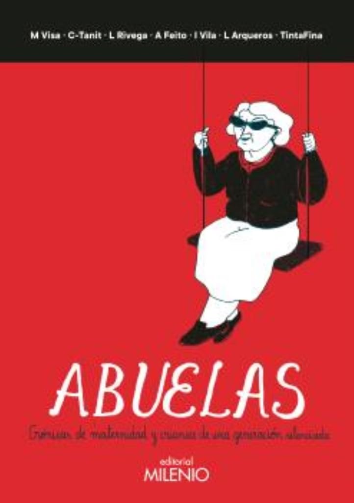 

Abuelas: Crónicas de maternidad y crianza de una generación silenciada (Milenio Publicaciones S.L.)