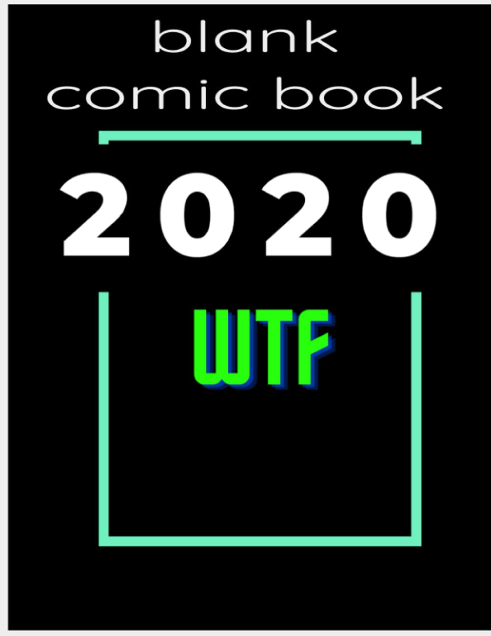 

2020 WTF: blank comic book (Independently published)