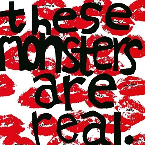 

Сингл 7" Heavens to Betsy: These Monsters Are Real