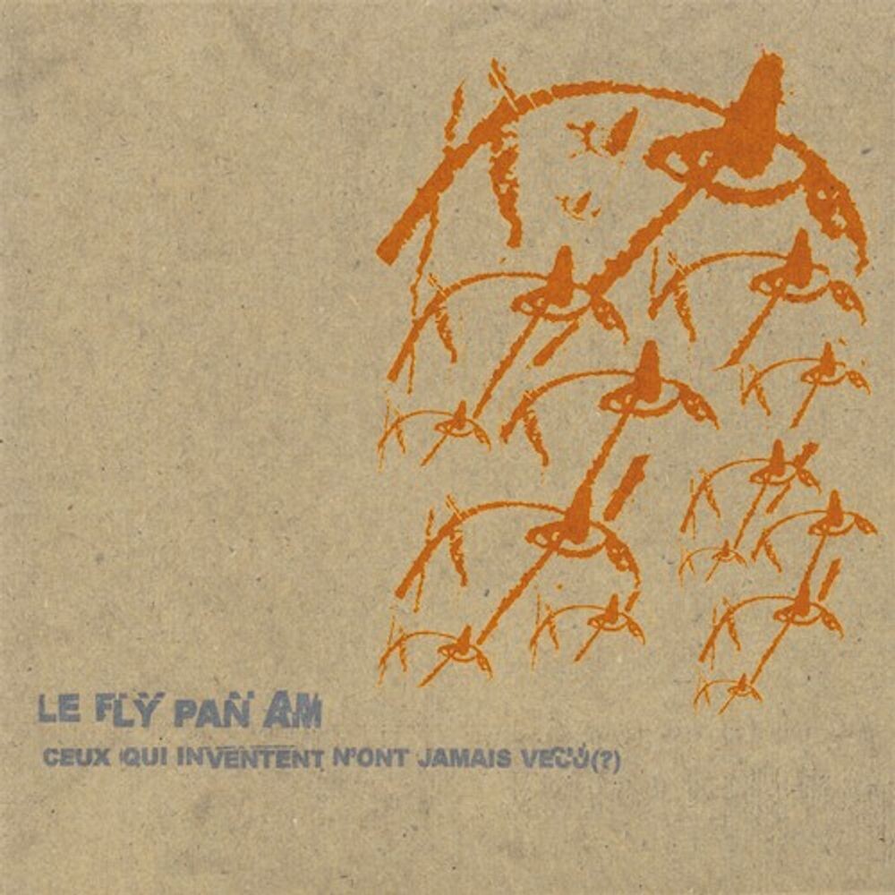 

Виниловая пластинка LP Ceux Qui Inventent N'ont Jamais Vécu - Fly Pan Am
