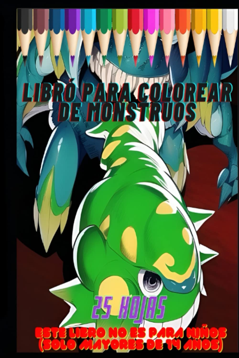 

Colores Trastornados: Libro de pintar monstruos (Spanish Edition) (Independently published)