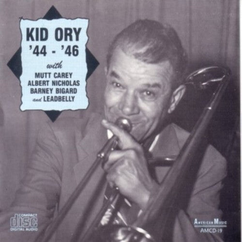 

CD диск Ory, Kid: 44-46 with Carey / Nicholas / Bigard / Leadbelly