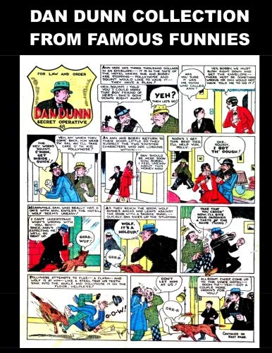 

Dan Dunn Collection From Famous Funnies: Dan Dunn Comic Strips From The Golden Age Comics Famous Funnies - Classic Comic Reprint From Golden Age Reprints (CreateSpace Independent Publishing Platform)