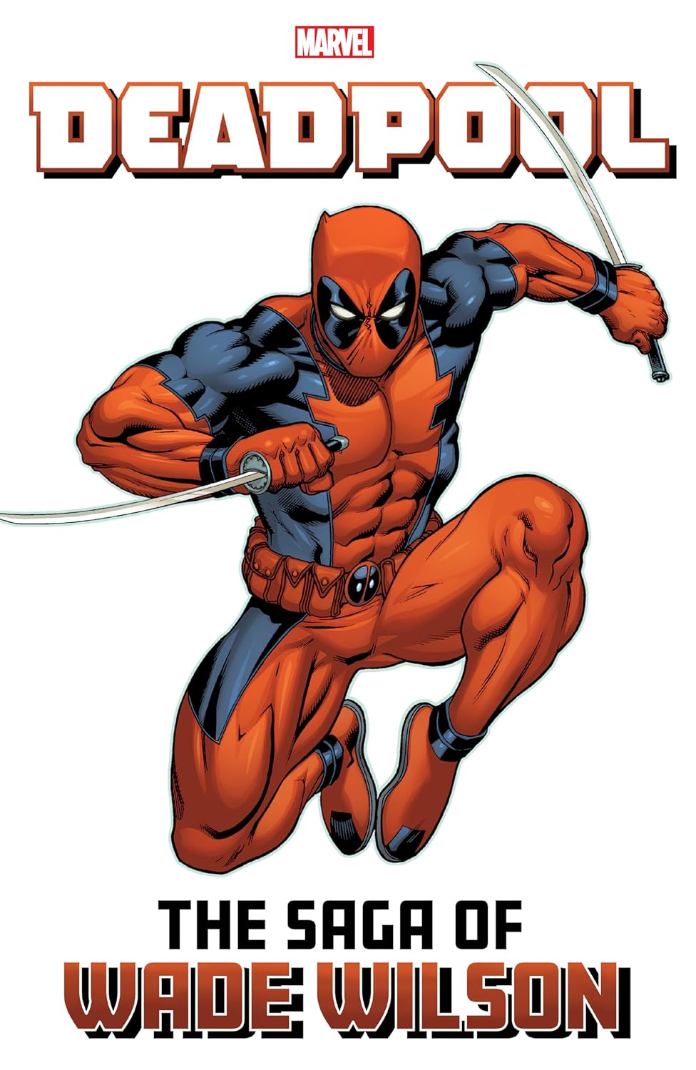 

Deadpool: The Saga Of Wade Wilson (Marvel Universe)