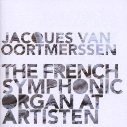 

CD диск Franck / Saint-Saens / Widor / Dupre / Oortmerssen: French Symphonic Organ at Artisten