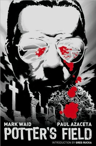 

Mark Waid , Paul Azaceta'sPotter's Field [Hardcover](2010) (BOOM! Studios;)