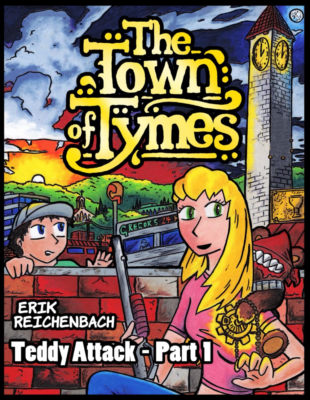 

The Town of Tymes: Teddy Attack - Part 1 (Independently published)