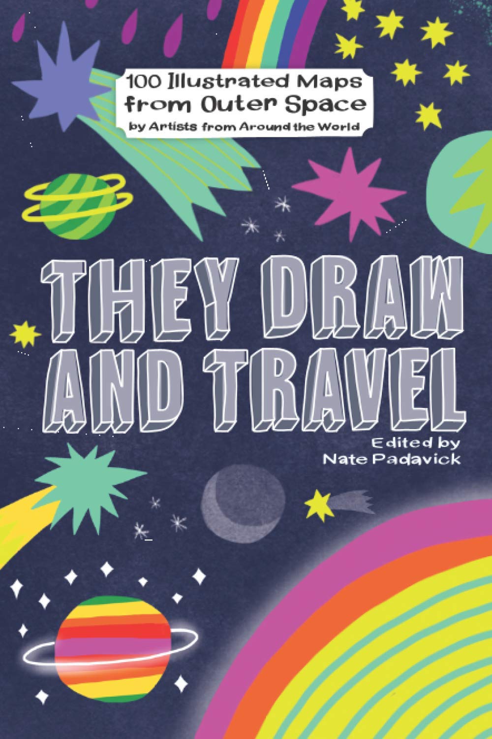 

They Draw and Travel: 100 Illustrated Maps from Outer Space: (TDAT Illustrated Maps from Around the World...and Beyond!) (Independently published)