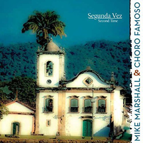 

CD диск Marshall, Mike & Choro Famoso: Segunda Vez (Second Time)