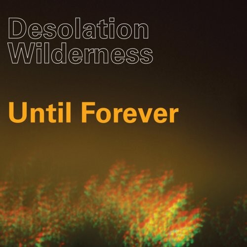 

Сингл 7" Desolation Wilderness: Until Forever