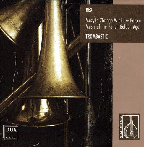 

CD диск Rex / Trombastic: Music of the Polish Golden Age