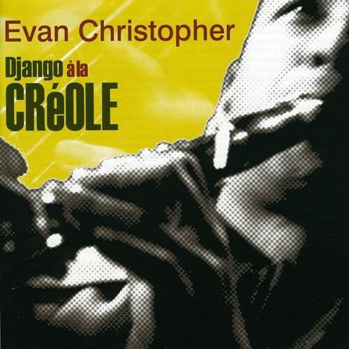 

CD диск Christopher, Evan: Django a la Creole